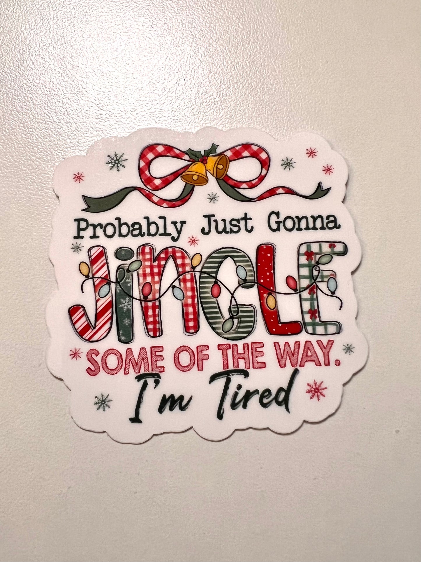 Jingle Some of the Way Christmas Sticker | Funny Holiday Vinyl Sticker | Bossy Scribes