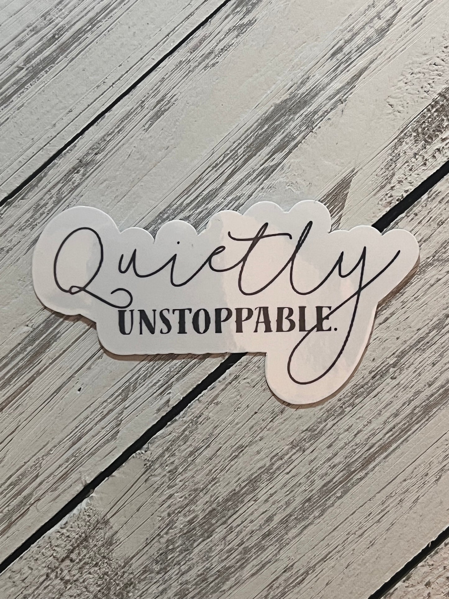 Quietly Unstoppable Quote Sticker