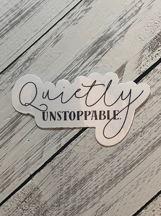 Quietly Unstoppable sticker