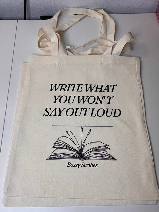 Write What You Won't Say Out Loud Tote — Bossy Scribes